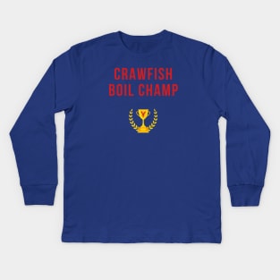 Crawfish Boil Champ Kids Long Sleeve T-Shirt